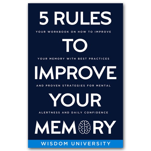 Design A Clever And Catchy "5 Rules To Improve Your Memory" Book Cover Design by Artemis_99
