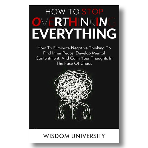 Design A Clever And Catchy "How To Stop Overthinking Everything You Do" Book Cover Design by Christmas23