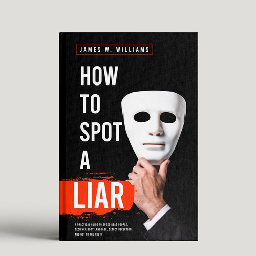 Amazing book cover for nonfiction book - "How to Spot a Liar" Design by DP_HOLA