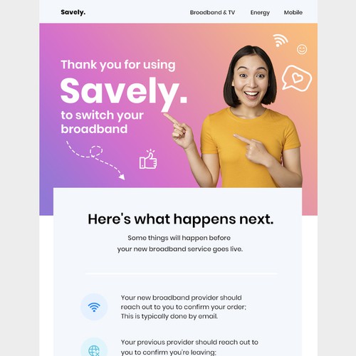 Design a welcome email for our broadband switching service. Design by Mary_25