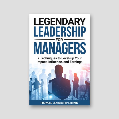 Design a Captivating Book Cover for a Leadership Skills Book for Managers Design by KMS Arafat