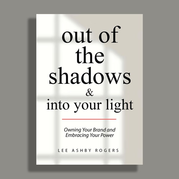 Out of the shadows & into your light