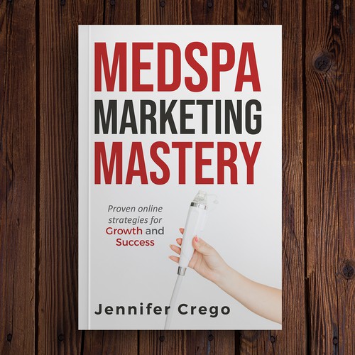 Design a stylish book cover that compels medical spa owners to want to read the book. Design by M E D I A 2