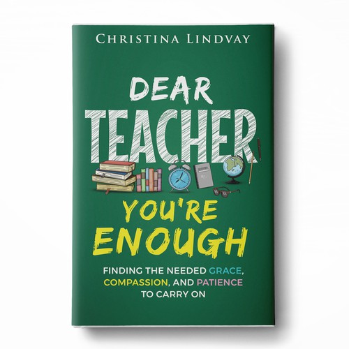 Dear Teacher (new book cover design) Guaranteed Winner! Design von Klassic Designs