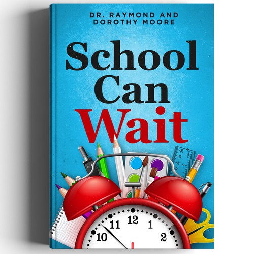Book Cover Design: "School Can Wait" Design by arté digital graphics