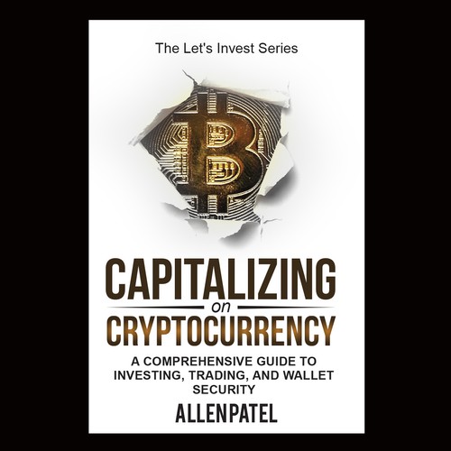Capitalizing on Cryptocurrency-A Comprehensive Guide to Investing, Trading, and Wallet Security Design by anisha umělec
