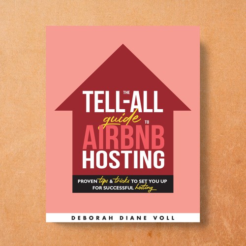 Book Cover for Tell All Guide to Airbnb Hosting! Design by tinanr