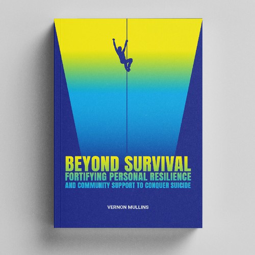 Create a powerful book cover representing resilience & survival in the context of suicide prevention Design by designat1892