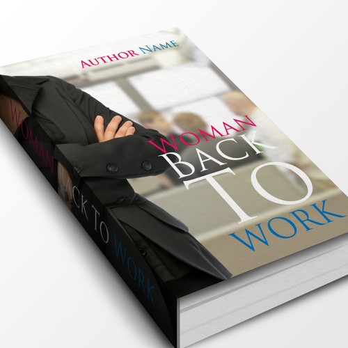 Create the next book or magazine cover for Women back to Work Design by LocLe