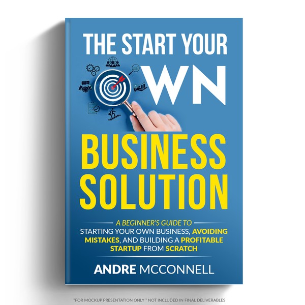 The Start Your Own Business Solution