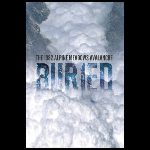 Movie poster for "Buried: The True Story of a Deadly Avalanche" Design by omsplus