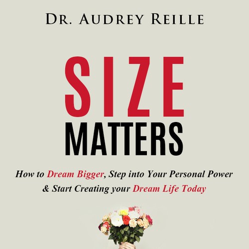 Design an Inspiring Book Cover for "Size Matters" on Dreaming Big! Design by Milan Kojic Art