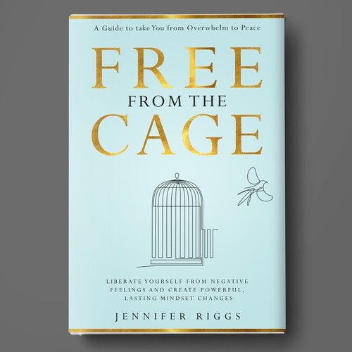 Free From the Cage book cover--Self help/emotional freedom Design by Deziredzin