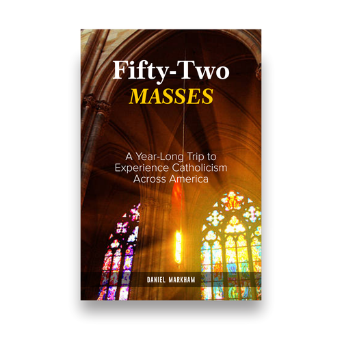 Book Cover: Man attends Catholic Mass in all 50 states! Design by $arah