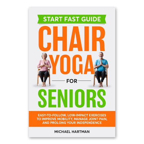 Attention grabbing book cover for "chair yoga for seniors" Design réalisé par Knorpics