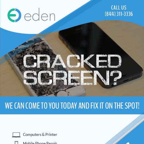 Create a flyer for Eden. Empowering people with cracked screen repair! Design by Knorpics