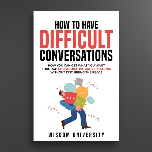 Design A Clever And Catchy "How To Have Difficult Conversations" Book Cover Design by R°Z°L