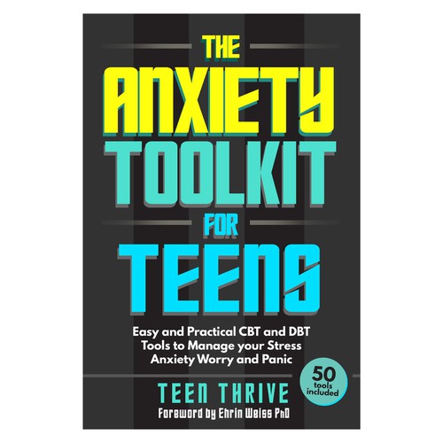 Book cover that POPS and ATTRACTS ATTENTION for TEENS (topic: Anxiety for Teens) Design by GSPH