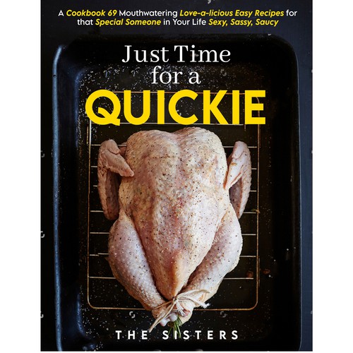 Cookbook design with the title 'Just Time for a Quickie: A Cookbook'