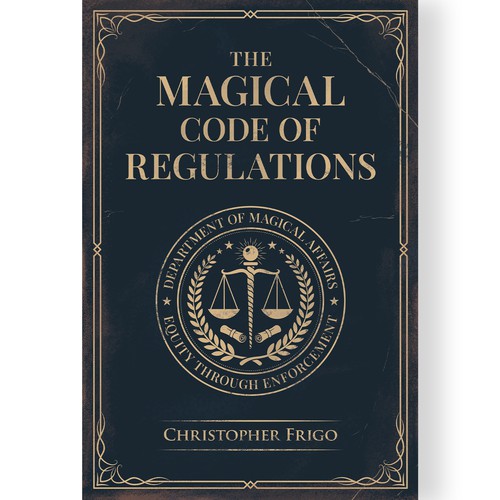 Vintage design with the title 'The Magical Code of Regulations - Book Cover Design'
