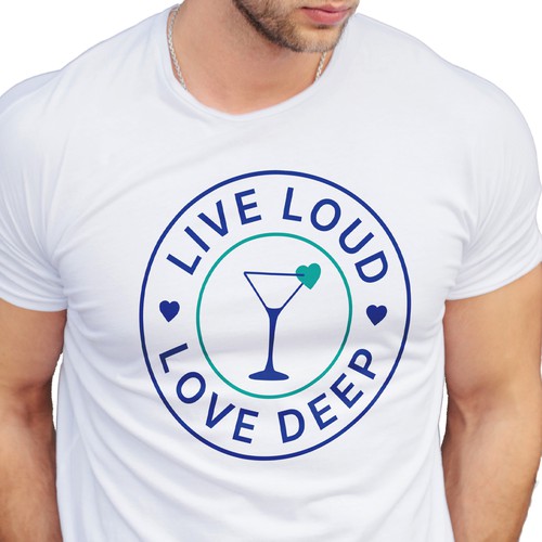 Nonprofit t-shirt with the title 'LIVE LOUD. LOVE DEEP - T-Shirt Design'