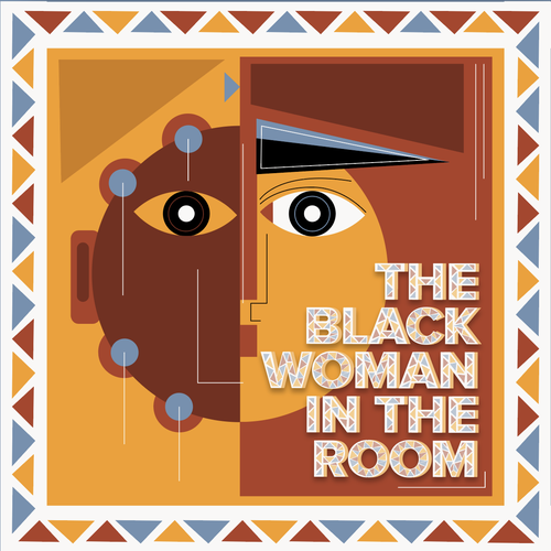African artwork with the title 'Podcast cover : THE BLACK WOMEN IN THE ROOM'