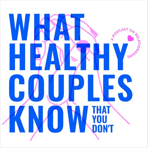 Podcast design with the title 'What healthy couples know that you don't Podcast cover'