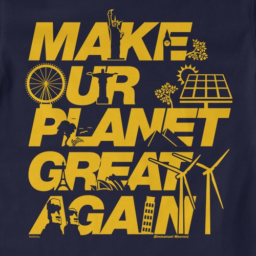 Environment t-shirt with the title 'Make Our Planet Great Again '