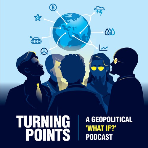 Political design with the title 'Turning Points: A Geopolitical "What If" Podcast'