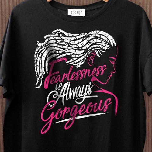 Feminine t-shirt with the title 'Fearlessness is Always Gorgeous'