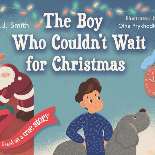 Book cover artwork with the title 'Children's book cover design for "The Boy Who Couldn't Wait for Christmas”'