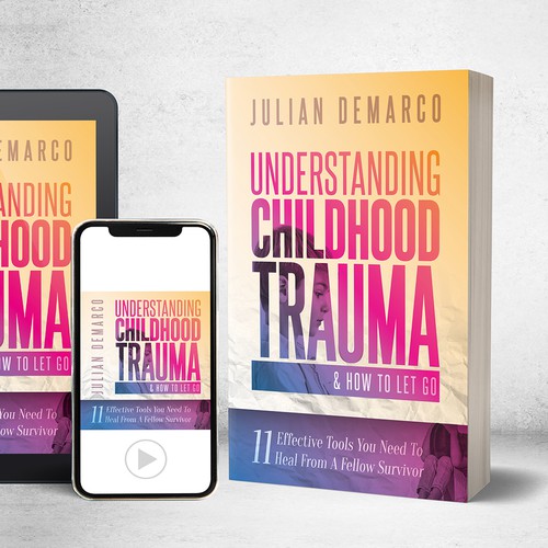 Inspirational book cover with the title 'Understanding Childhood Trauma and How to Let Go'