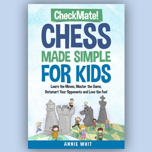 Chess design with the title 'CheckMate! Chess made Simple for Kids'