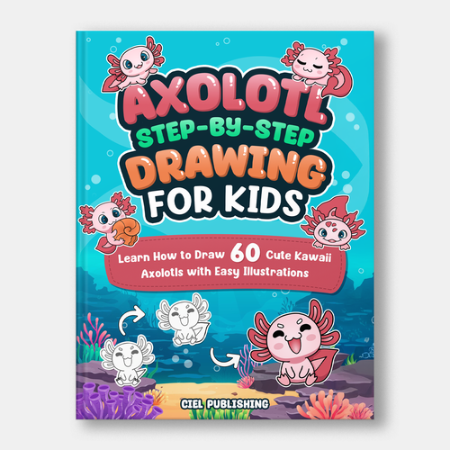 Coloring design with the title 'Axolotl Step-by-Step Drawing for Kids'