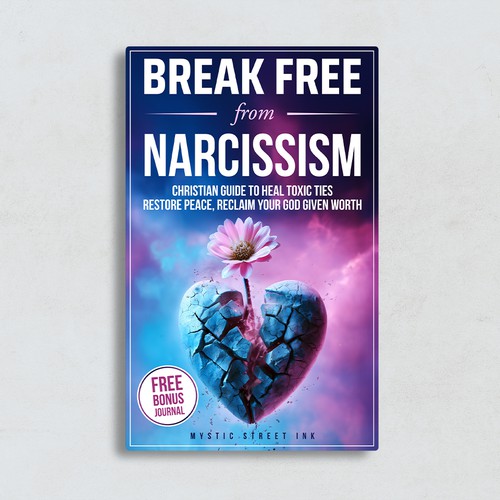 God design with the title 'Break Free from Narcissism Christian Guide to Heal Toxic Ties'