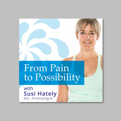 Podcast design with the title 'From Pain to Possibility'