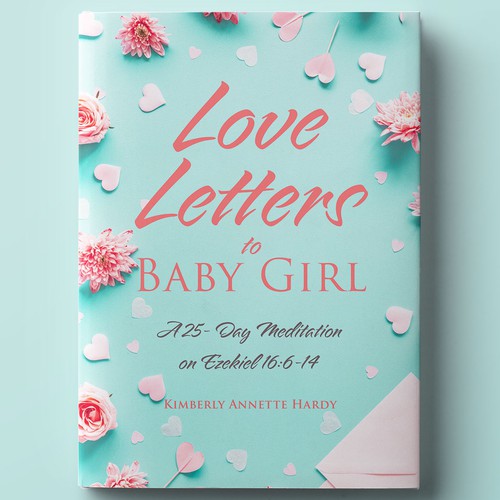 Bible book cover with the title 'Love Letters to Baby Girl'