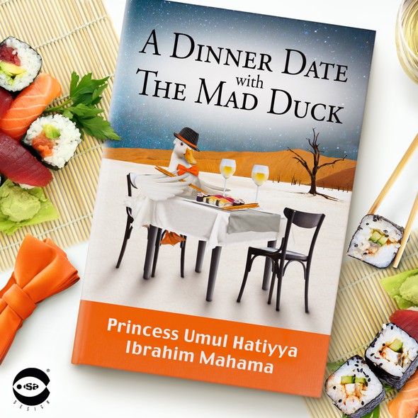 Orange book cover with the title 'Book cover for "A Dinner Date with The Mad Duck" by Princess Umul Hatiyya Ibrahim Mahama'