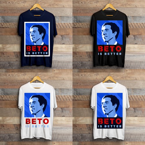 Political campaign design with the title 'T-shirt for political campaign for Texas candidate to the Senate: "Beto is Better"'