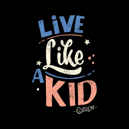 Quote design with the title 'Live Like A Kid'