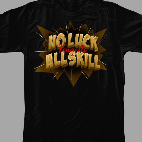 Pop culture design with the title 'No Luck No Skill T-shirt Design'