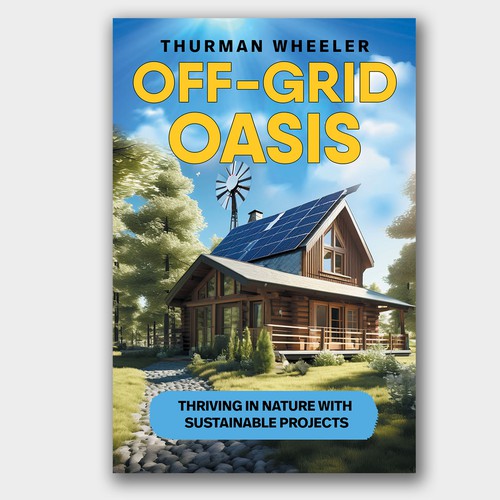 Nature book cover with the title 'Off-Grid Oasis: Thriving in Nature with Sustainable Projects'