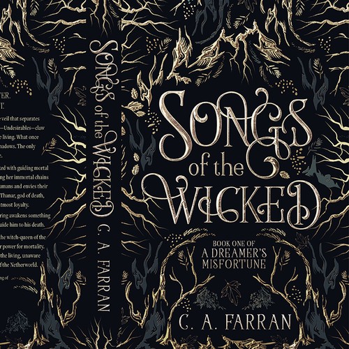 Creative book cover with the title '"SONGS OF THE WICKED - A Dreamer's Misfortune" by the amazing and talented C. A. Farran'