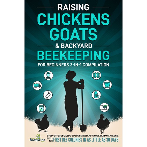 Farm design with the title 'Raising Chickens, Goats & Backyard Beekeeping For Beginners: 3-in-1 Compilation | Step-By-Step Guide to Raising Happy Backyard Chickens, Goats & Your First Bee Colonies in as Little as 30 Days'