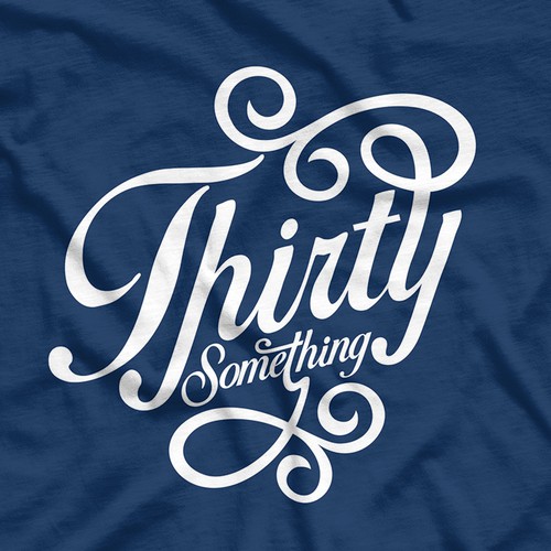 Simple t-shirt with the title 'Thirty Something'