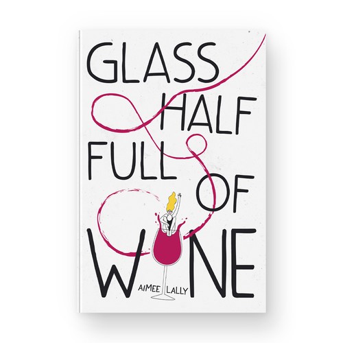 White background design with the title 'Glass Half Full of Wine book cover'