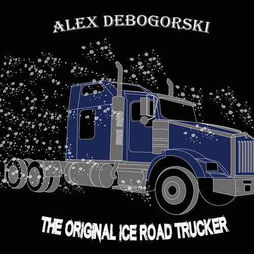 Snow t-shirt with the title 'Alex Debogorski - "The Original Ice Road Trucker"'