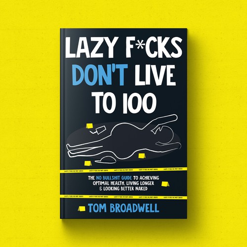 Funny book cover with the title 'Lazy F*cks Don't Live To 100 Book Cover'