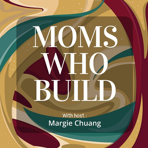 Abstract illustration with the title 'Podcast Cover - Mom's Who Build'