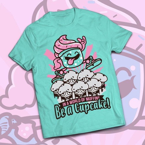 Cupcake design with the title 'In a world of muffins, be a cupcake'